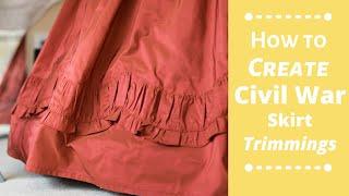 How To Create Civil War Skirt Trimmings #1860sdress