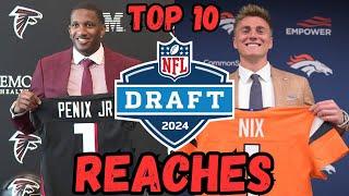 The Top 10 REACHES From The 2024 NFL Draft!