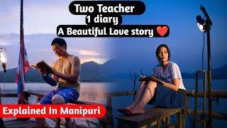 "The Teacher’s Diary" Explained in Manipuri || Full Romantic/comedy Thai movie explained in Manipuri