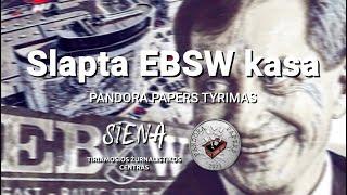 Slapta EBSW kasa. Pandora Papers tyrimas