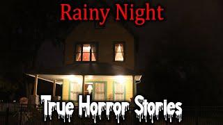 3 True Rainy Night Horror Stories (With Rain Sounds)