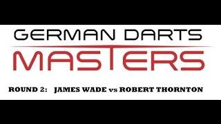 2017 German Darts Masters [HD] - Round 2 [9of16]: James Wade vs Robert Thornton