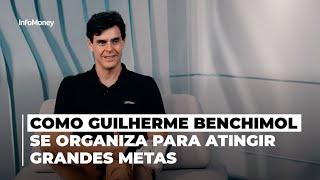 GUILHERME BENCHIMOL conta como se organiza para ATINGIR GRANDES METAS