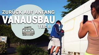 VANLIFE - Zurück auf Anfang / DIY-Van-Ausbau Teil 2 - FLORIJANA VLOG 049