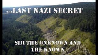 THE LAST NAZI SECRET SIII THE UNKNOWN AND THE KNOWN