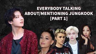 Everybody talking about/mentioning Jungkook (part 1)