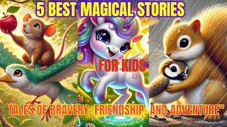 5 Magical Bedtime Stories for Kids | #tales of Bravery, Friendship, and Adventure"#animation #2024