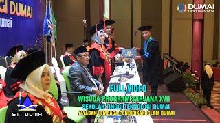 FULL VIDEO : WISUDA PROGRAM SARJANA XVII SEKOLAH TINGGI TEKNOLOGI DUMAI - YLPI Dumai