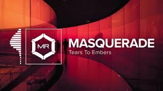 Tears To Embers - Masquerade [HD]