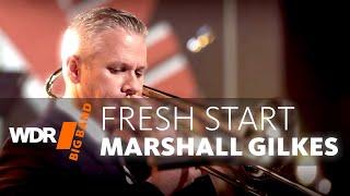 Marshall Gilkes & WDR BIG BAND -  Fresh Start