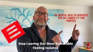 The UK Mental Health Services Are Not Fit For Purpose