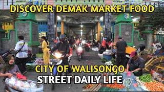 DISCOVER DEMAK MARKET FOOD CITY OF WALI SONGO INDONESIA 