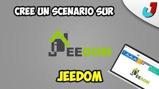 Crée un scénario sur Jeedom !