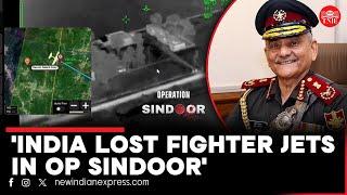 India's defence chief confirms loss of fighter jets in Operation Sindoor