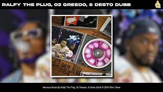 Ralfy The Plug, 03 Greedo, & Desto Dubb - Nervous Music [Official Audio]