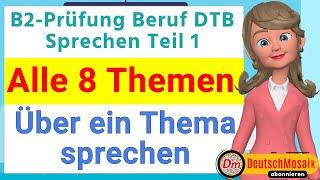 B2 Prüfung Beruf | Sprechen Teil 1 | Über ein Thema sprechen | Alle 8 Themen