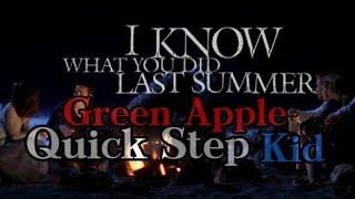 Green Apple Quick Step - Kid | I Know What You Did Last Summer [Music Video]