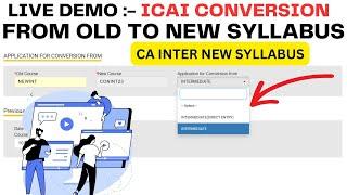 Live Demo :- How to Apply For Conversion : CA Inter Old Course to CA Intermediate New course