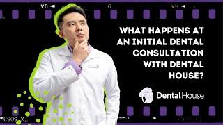 Initial Dental Consultation at Dental House Melbourne