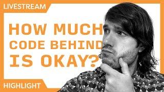 How much code behind is Okay? MVVM best practices | Stream Highlight