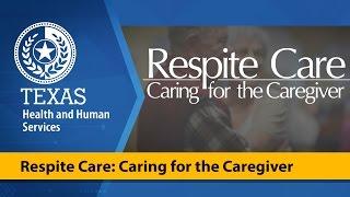 Respite Care: Caring for the Caregiver