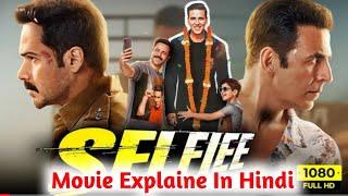 Selfie Movie Explained In Hindi | Selfie Movie Explain | Selfie Full Movie | Selfie Movie 2023