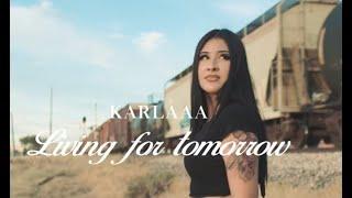 Karlaaa- Living For Tomorrow (Official Music Video) Prod. By @ProdByLalo