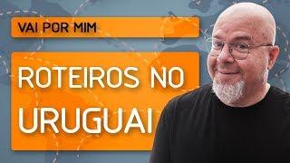 Roteiros no Uruguai - Vai por mim