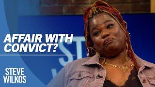 Did My Cellmate Sleep With My Girl? | The Steve Wilkos Show