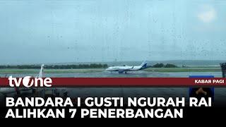 Cuaca Buruk, Bandara I Gusti Ngurah Rai Alihkan 7 Penerbangan | Kabar Pagi tvOne