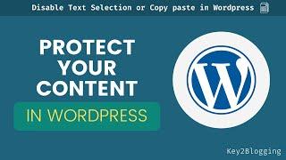 How to Disable Copy Paste in WordPress | Disable Text Selection without any Plugin