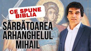 Despre Sărbătoarea "Sfântul Arhanghel Mihail" | Adrian Blajinschi