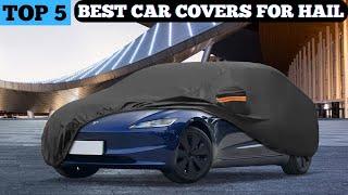 TOP 5 BEST CAR COVERS FOR HAIL in 2024