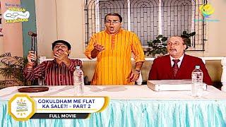 Gokuldham Me Flat Ka Sale?! | FULL MOVIE | PART 2 | Taarak Mehta Ka Ooltah Chashmah - Ep 478 to 481