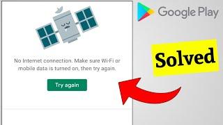 No Internet Connection Make Sure WiFi Or Mobile Data Is Turned On Then Try Again Play Store