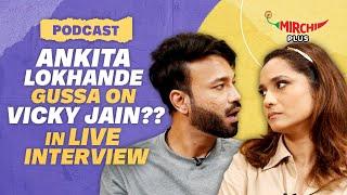 Ankita Lokhande & Vicky Jain Explosive on marriage, relationships, life after Bigg Boss | Podcast