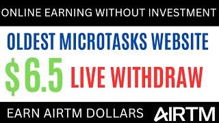 Earn Airtm Dollars from oldest micro tasks website | Live Withdraw of $ 6.5 | online earning