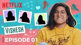 Matched@Netflix | Ep 1: Ek Vishesh Love Story |  @VisheshMilind | Netflix India