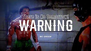 "THERE IS NO TOMORROW" X Warning - MC Orsen (Speed Up) | Rocky Training Edit