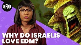 How did Israel Become an EDM Mecca? | Israel Phenomenology | Unpacked