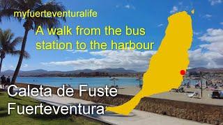 CALETA WALK from the bus station to the harbour in FUERTEVENTURA