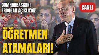 #CANLI ÖĞRETMEN ATAMALARINI CUMHURBAŞKANI ERDOĞAN AÇIKLIYOR!