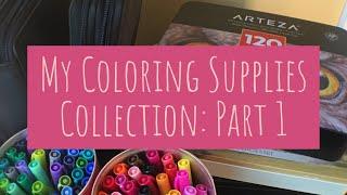 My Coloring Supplies Collection: Part 1 [Adult Coloring for Adults Only]