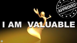 Affirmations For Self Love And Acceptance "I AM VALUABLE" - Affirm Your True Nature