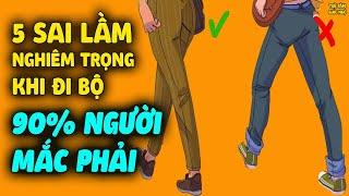 5 Sai Lầm Khi Đi Bộ 90% Người Mắc Phải, Không Sửa Sớm Là Rước Họa Vào Thân