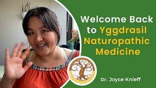 Welcome Back to Yggdrasil Naturopathic Medicine Channel