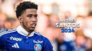 Andrey Santos 2024 - Amazing Skills, Assists & Goals - Strasbourg | HD