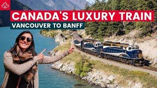 48 Hours on Canada's Most Luxury Train - The Rocky Mountaineer from Vancouver to Banff