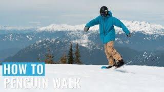 How To Penguin Walk On A Snowboard