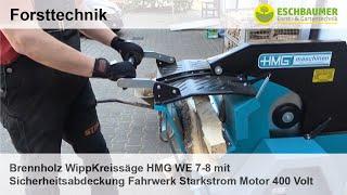 Brennholz WippKreissäge HMG WE 7-8 mit Sicherheitsabdeckung Fahrwerk Starkstrom Motor 400 Volt